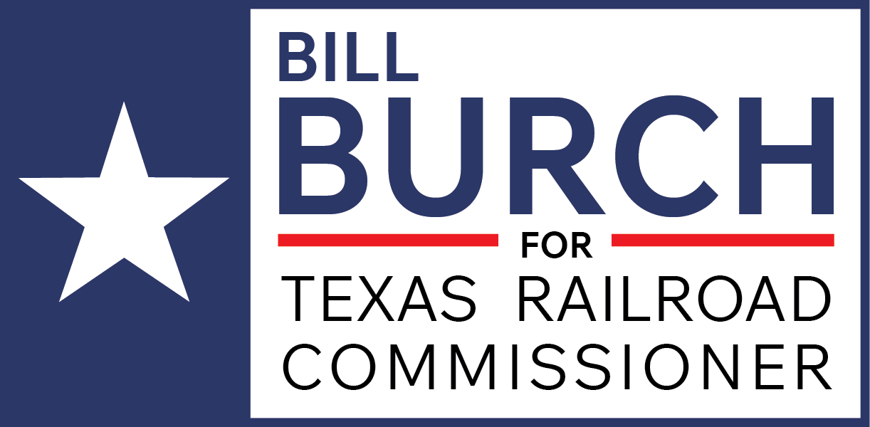 Bill Burch for Texas Railroad Commissioner